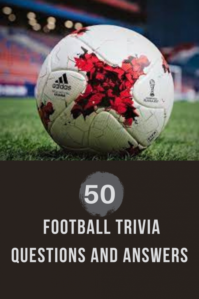 50 Football Trivia Questions and Answers - Trivia Inc