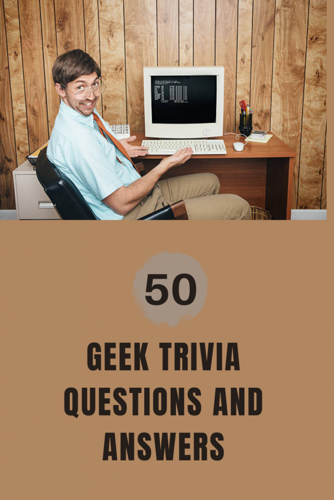 50 Geek Trivia Questions and Answers Trivia Inc