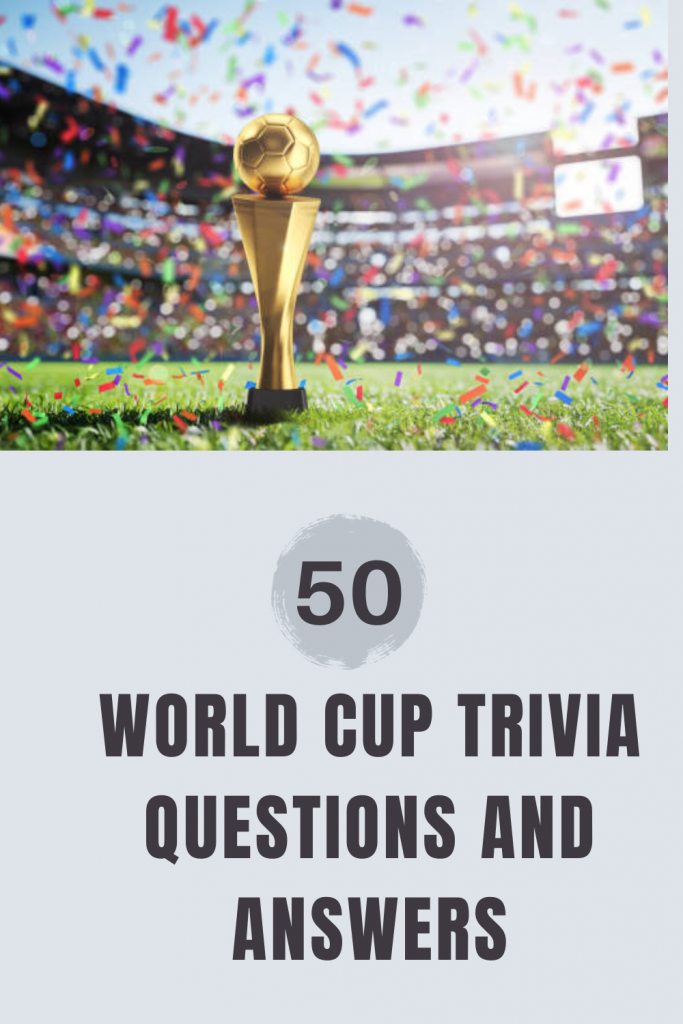 50 World Cup Trivia Questions and Answers - Trivia Inc