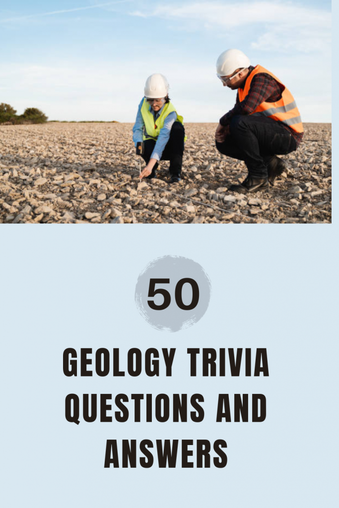 50 Geology Trivia Questions and Answers Trivia Inc