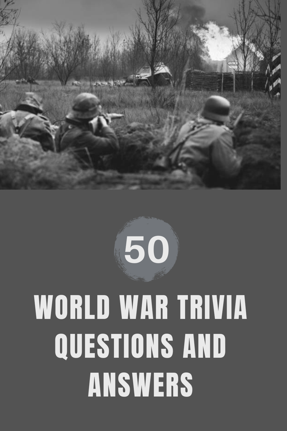 50 World War Trivia Questions and Answers