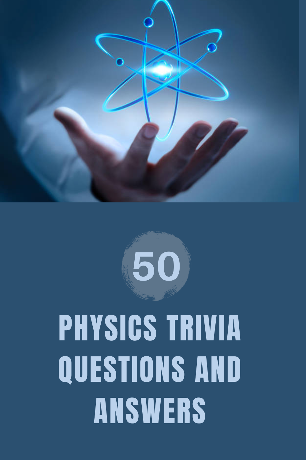 50 Physics Trivia Questions and Answers