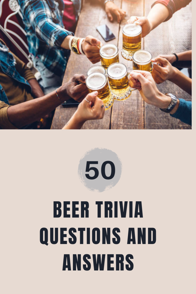 50 Beer Trivia Questions and Answers Trivia Inc