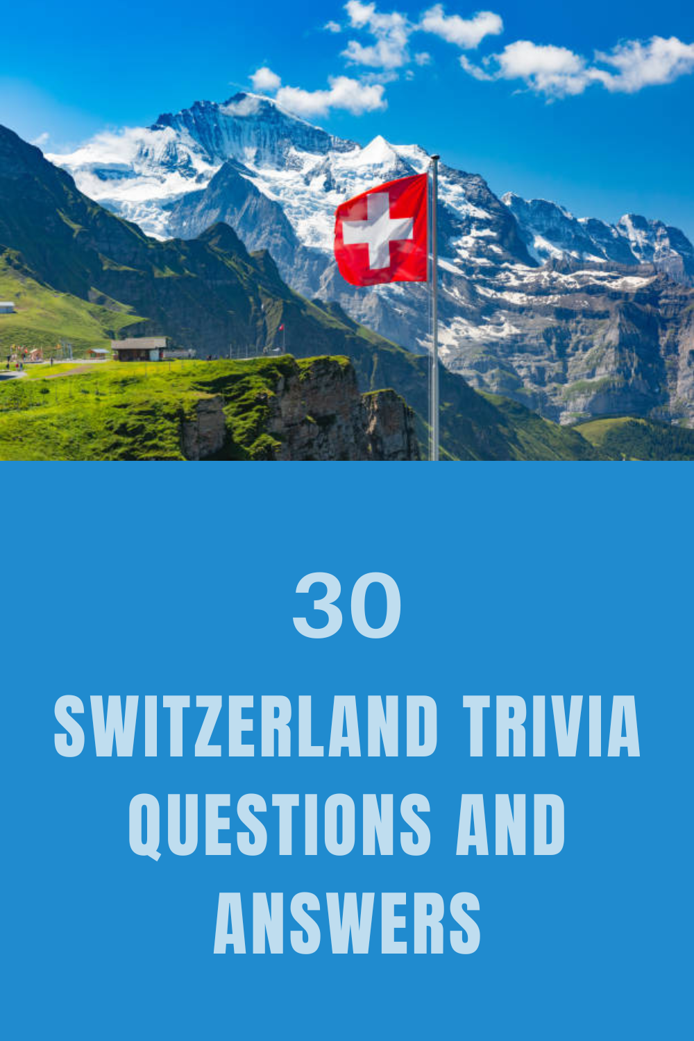 30 Switzerland Trivia Questions and Answers