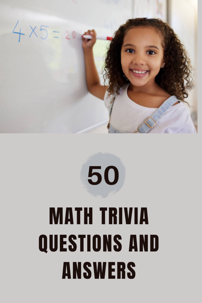 50 Math Trivia Questions and Answers Trivia Inc