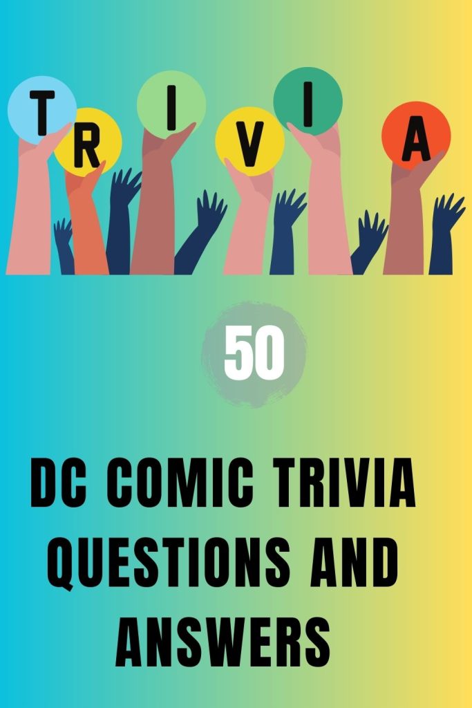 50 Dc Comic Trivia Questions and Answers - Trivia Inc