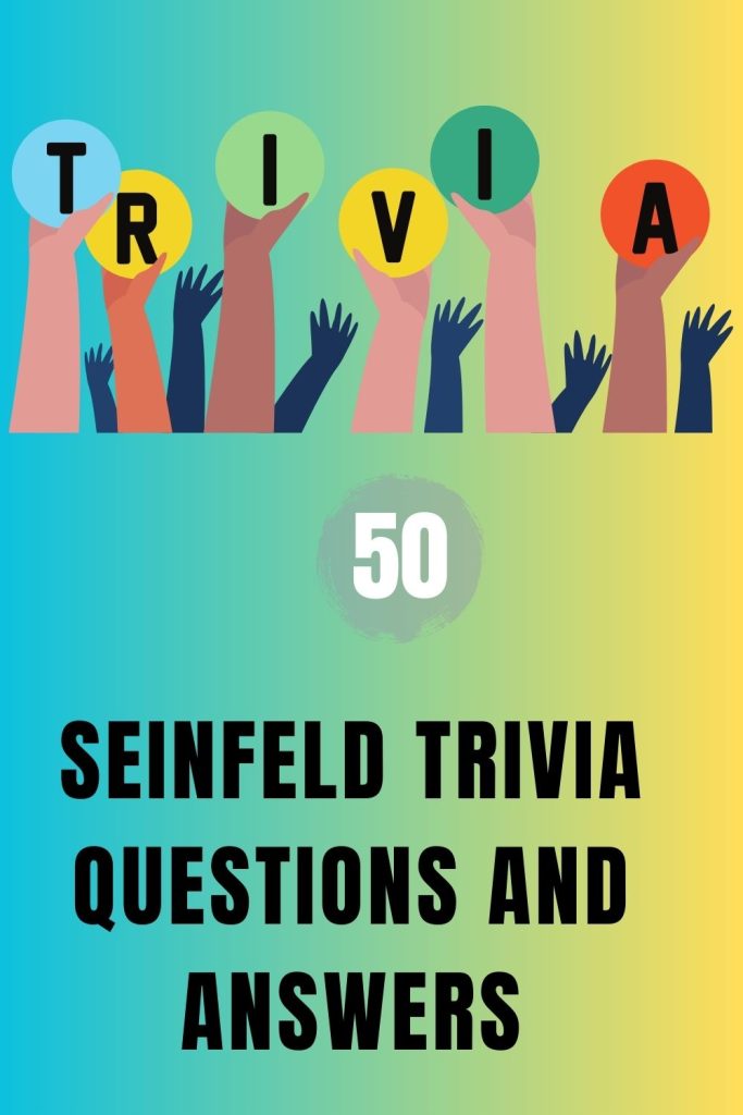 50 Seinfeld Trivia Questions And Answers - Trivia Inc